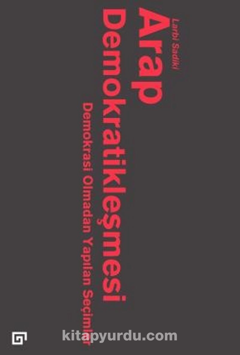 Arap Demokratikleşmesi: Demokrasi Olmadan Yapılan Seçimler