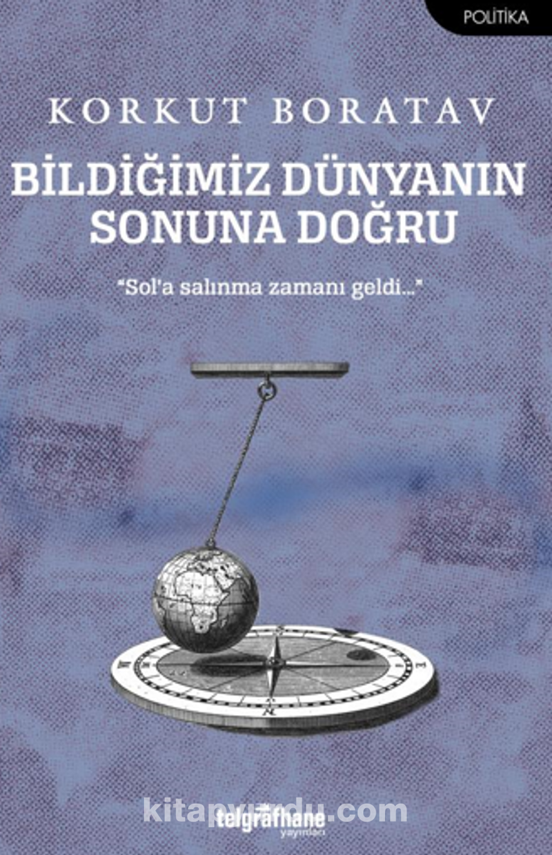 Bildiğimiz Dünyanın Sonuna Doğru
