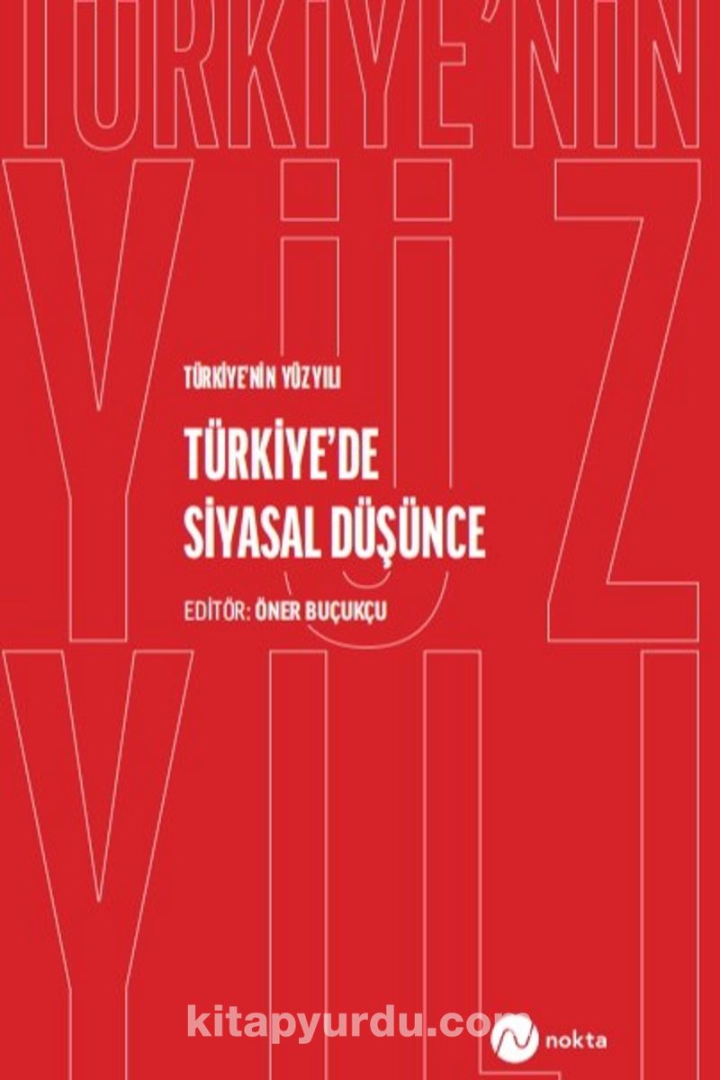 Türkiye'nin Yüz Yılı-Türkiye'de Siyasal Düşünce