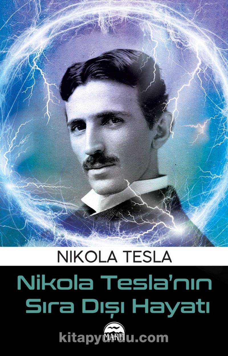 Nikola Tesla’nın Sıra Dışı Hayatı