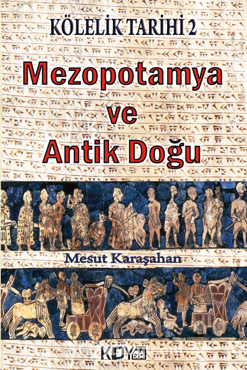 Kölelik Tarihi 2 / Mezopotamya ve Antik Doğu