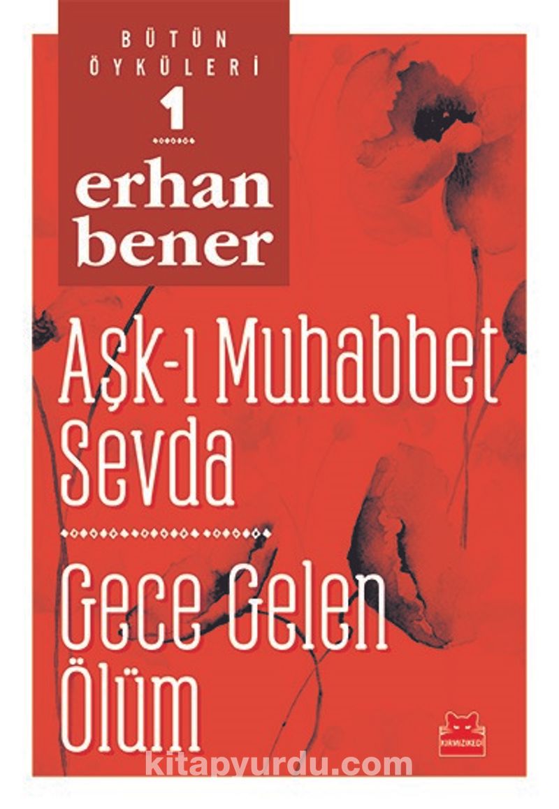 Bütün Öyküleri 1/  Aşk-ı Muhabbet Sevda - Gece Gelen Ölüm