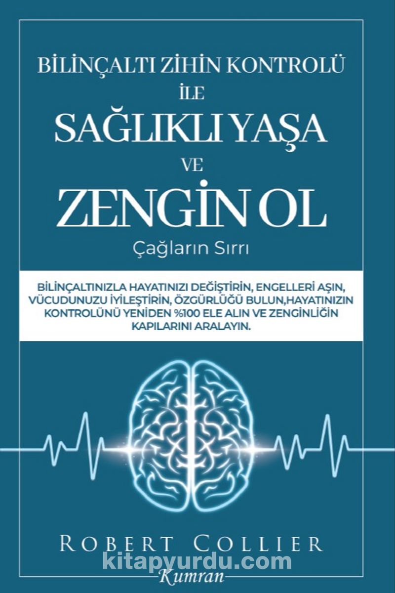 Bilinçaltı Zihin Kontrolü İle Sağlıklı Yaşa ve Zengin Ol