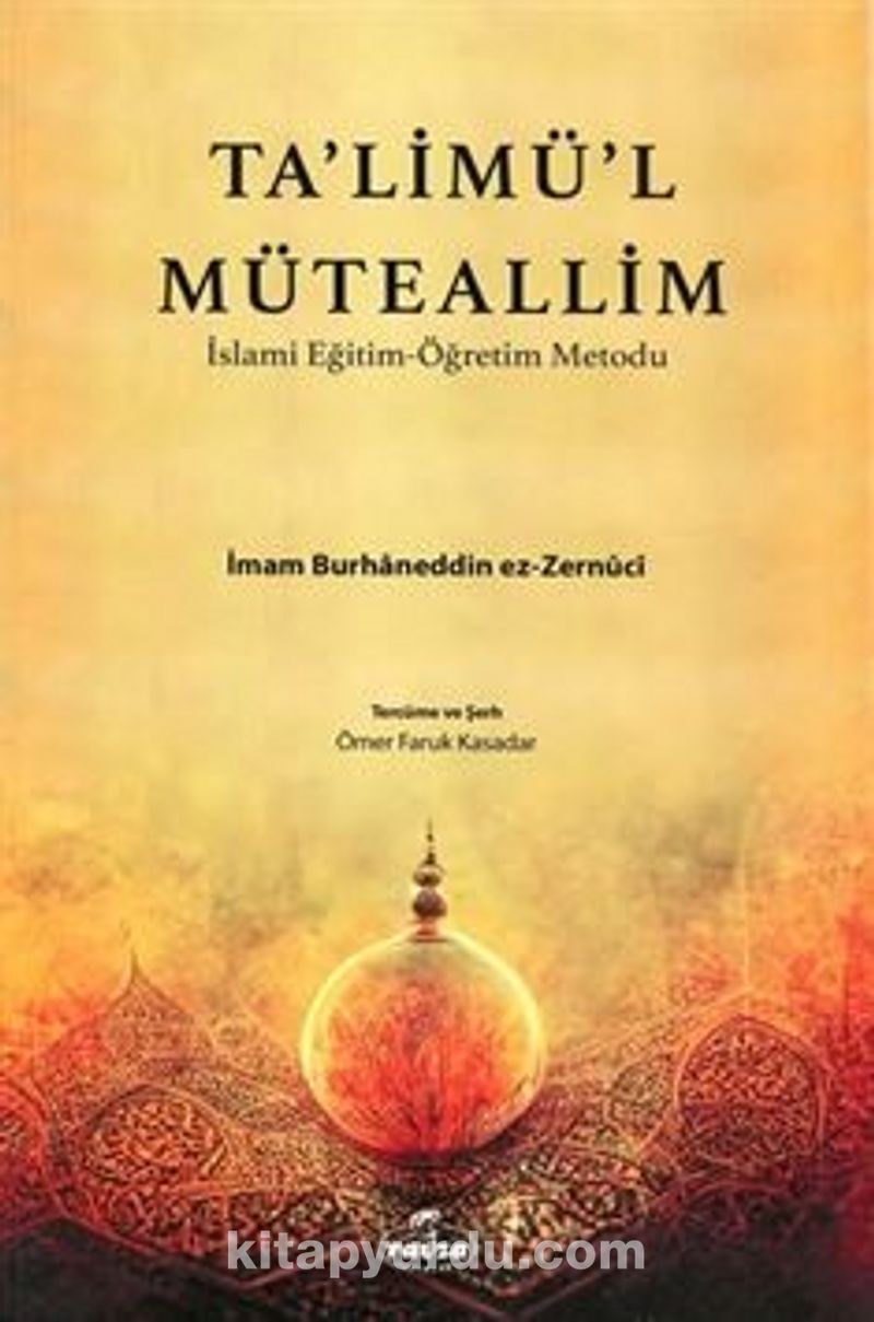 Talimül Müteallim / İslami Eğitim - Öğretim Metodu  (Sadece Türkçe Açıklamalı)