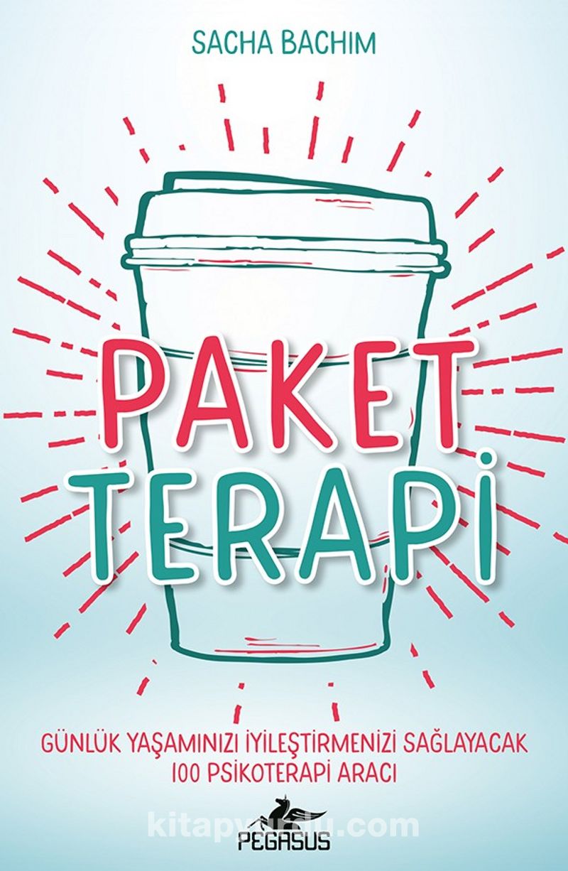 Paket Terapi: Günlük Yaşamınızı İyileştirmenizi Sağlayacak 100 Psikoterapi Aracı