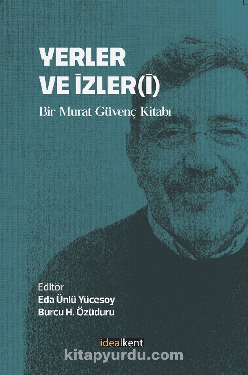 Yerler ve İzler(İ) / Bir Murat Güvenç Kitabı