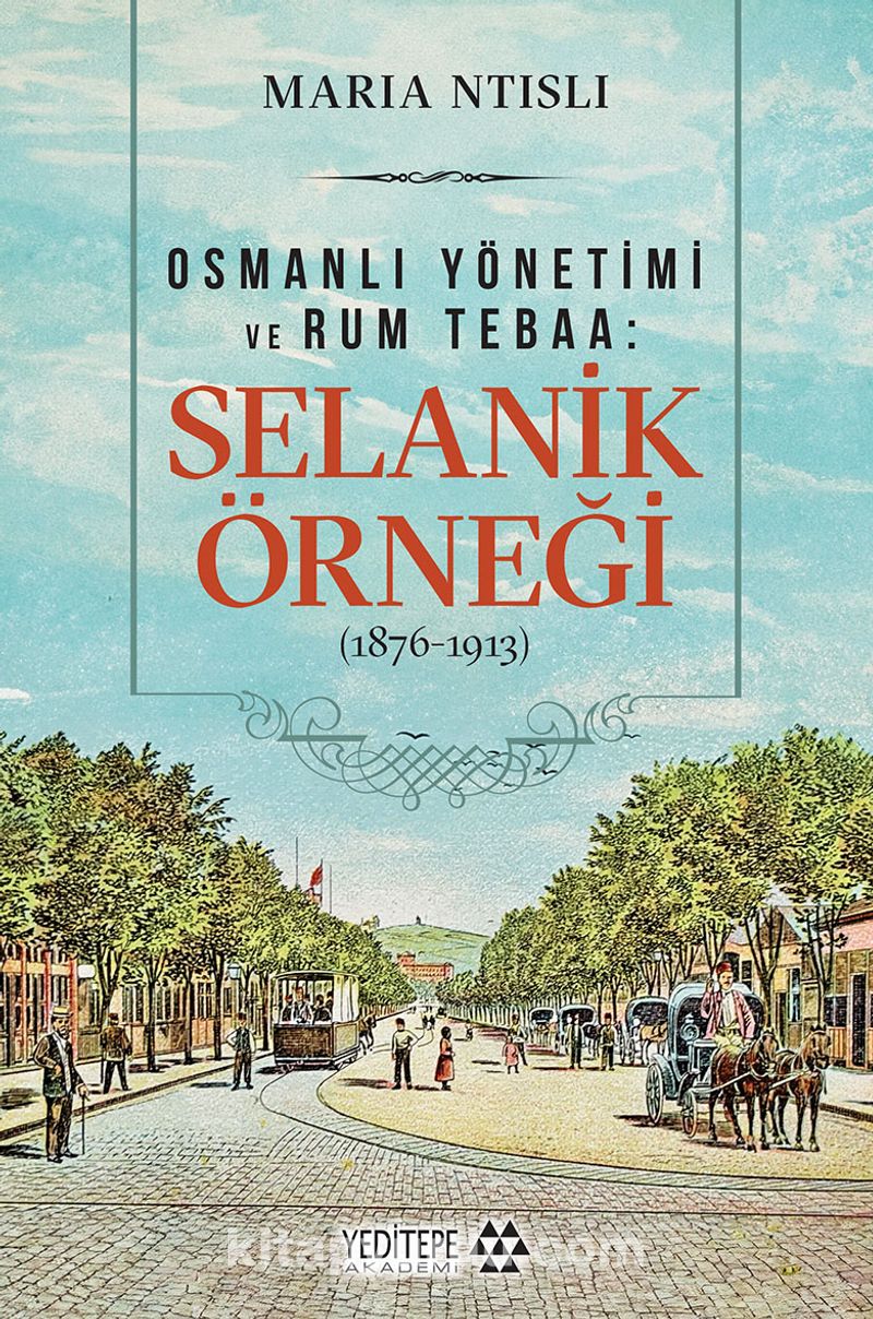 Osmanlı Yönetimi ve Rum Tebaa Selanik Örneği (1876-1913)