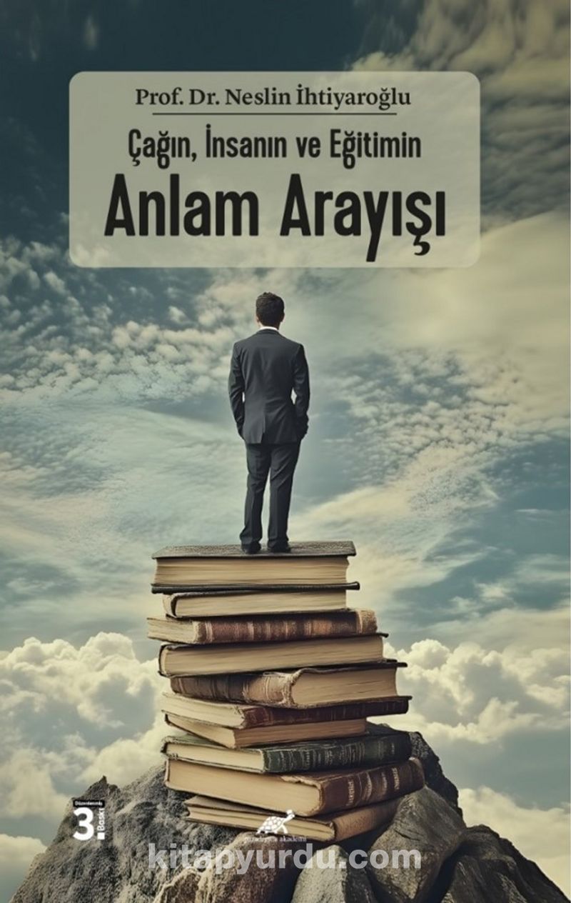 Çağın, İnsanın Ve Eğitimin Anlam Arayışı