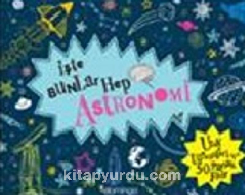 İşte Bunlar Hep Astronomi