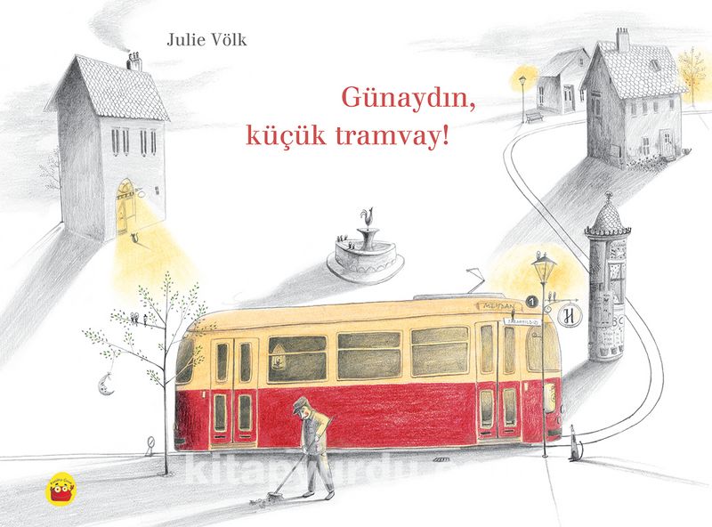 Günaydın, Küçük Tramvay!