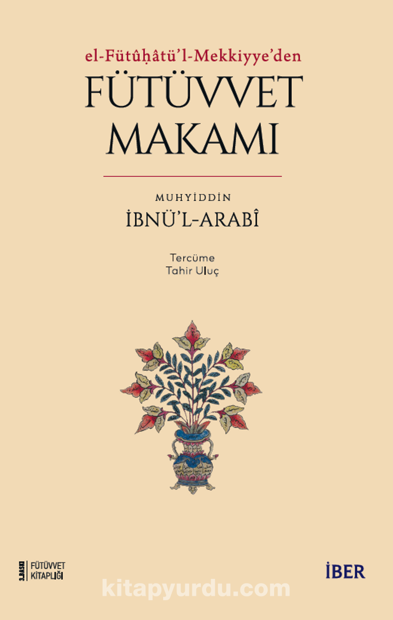 Risaletü’l-Fütüvve / Tasavvufta Fütüvvet: Ehl-i Fütüvvetin Mekarim-i Ahlakı