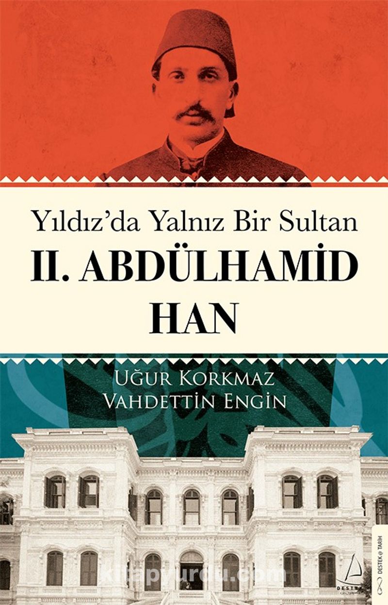 Yıldız’da Yalnız Bir Sultan II. Abdülhamid Han