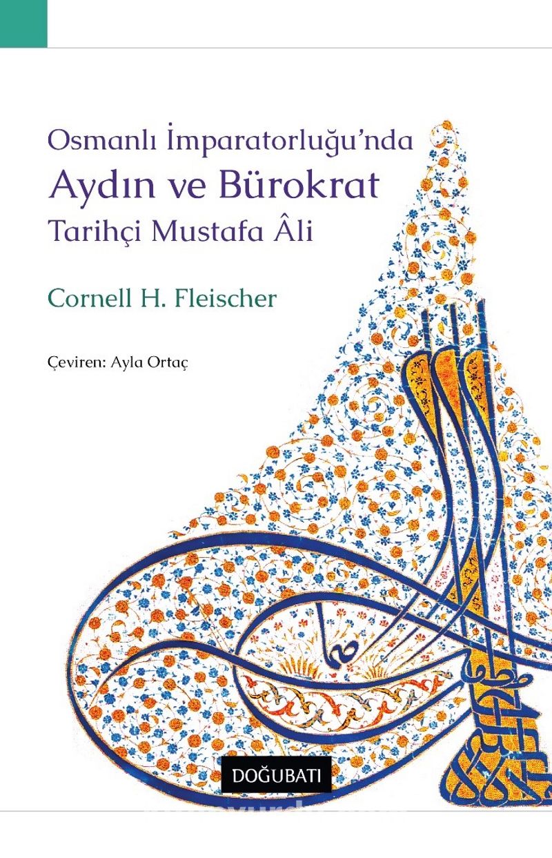 Osmanlı İmparatorluğu'nda Aydın Ve Bürokrat Tarihçi Mustafa Âli