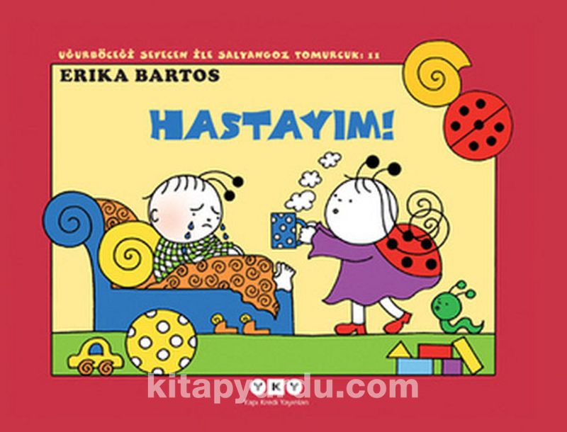 Uğurböceği Sevecen İle Salyangoz Tomurcuk -11 / Hastayım!