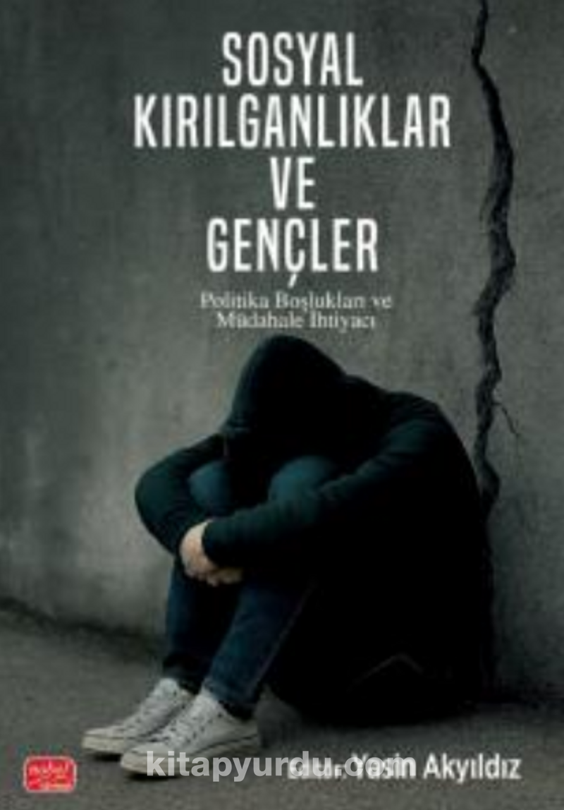 Sosyal Kırılganlıklar ve Gençler - Politika Boşlukları Sosyal Kırılganlıklar ve Gençler - Politika Boşlukları ve Müdahale İhtiyacı