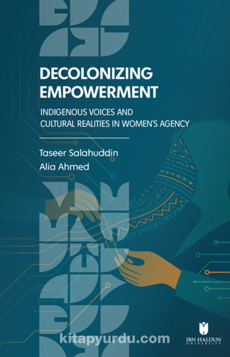 Decolonizing Empowerment: Indigenous Voices and Cultural Realities in Women’s Agency