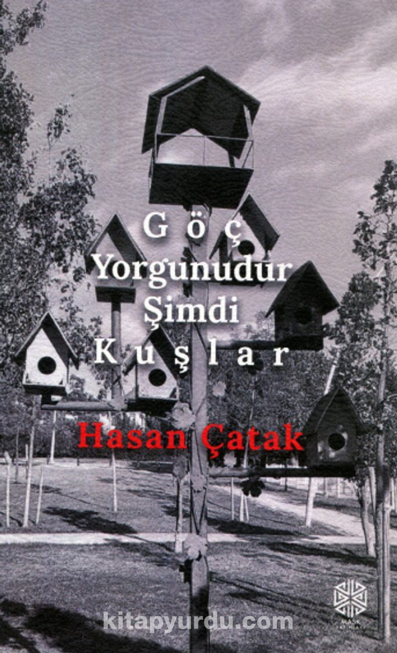 Göç Yorgunudur Şimdi Kuşlar