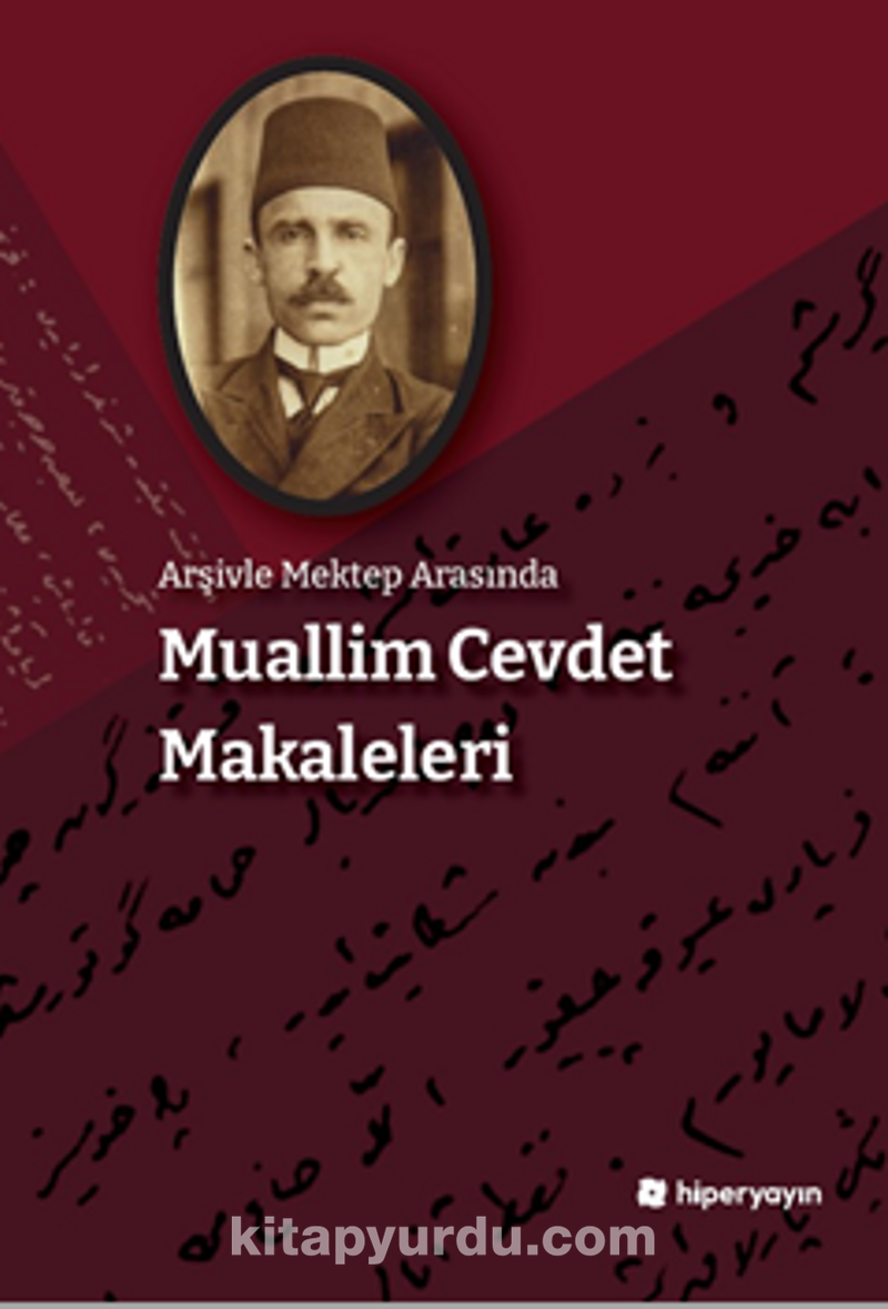 Arşivle Mektep Arasında Muallim Cevdet Makaleleri