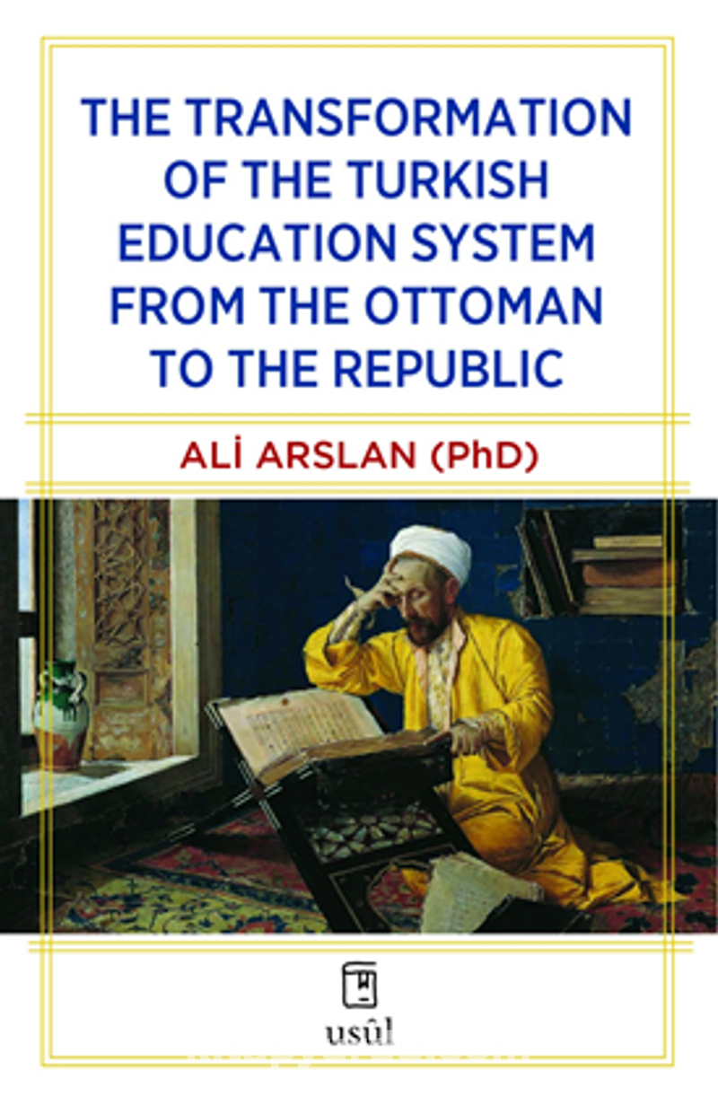 The Transformation of the Turkish Education System from the Ottoman to the Republic