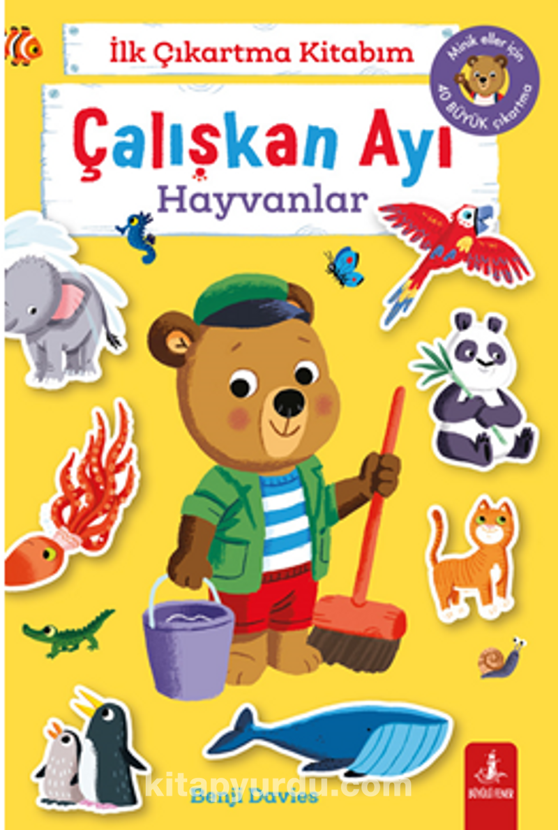 İlk Çıkartma Kitabım Çalışkan Ayı Hayvanlar