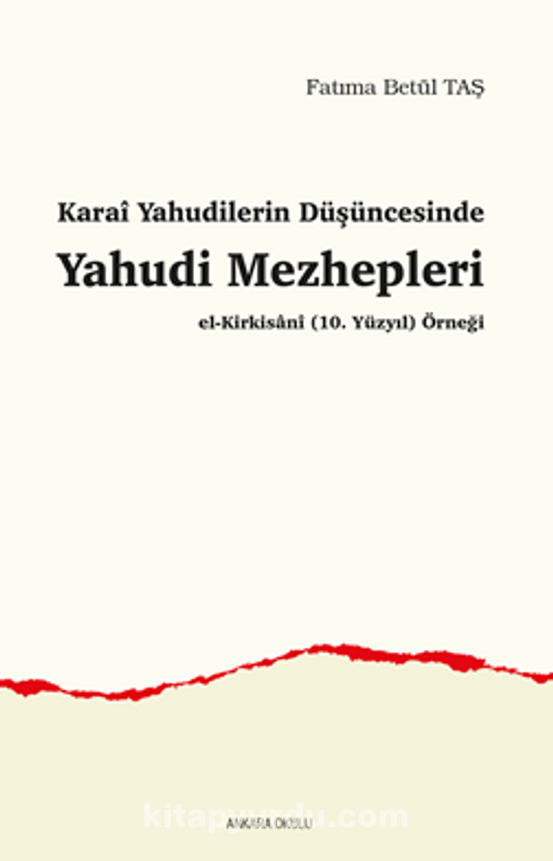 Karai Yahudilerin Düşüncesinde Yahudi Mezhepleri El-Kirkisani (10. Yüzyıl) Örneği