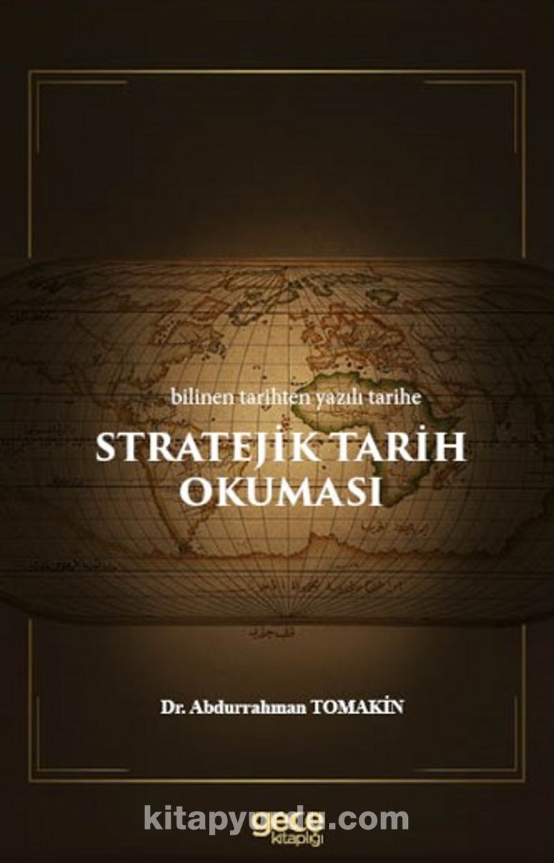 Stratejik Tarih Okumaları / Bilinen Tarihten Yazılı Tarihe