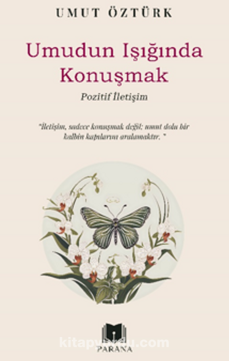 Umudun Işığında Konuşmak – Pozitif İletişim