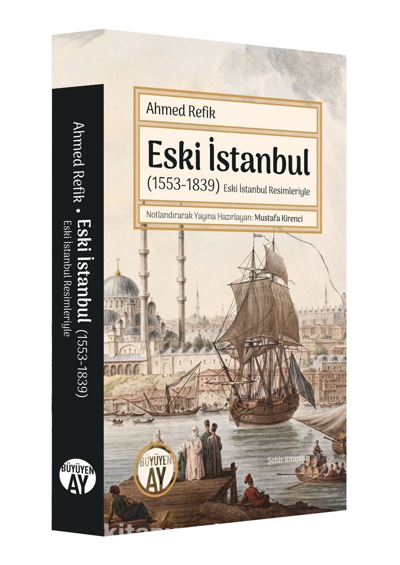 Eski İstanbul (1553-1839) (Eski İstanbul Resimleriyle)