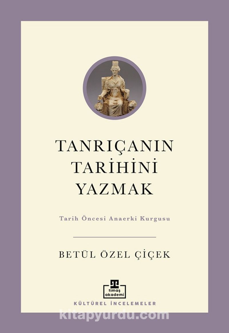 Tanrıçanın Tarihini Yazmak: Tarih Öncesi Anaerki Kurgusu