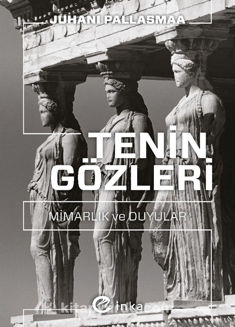 Tenin Gözleri: Mimarlık ve Duyular