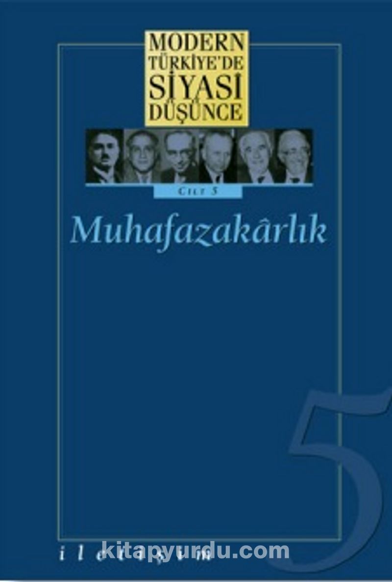 5 - Muhafazakarlık (Ciltli) Modern Türkiye´de Siyasi Düşünce