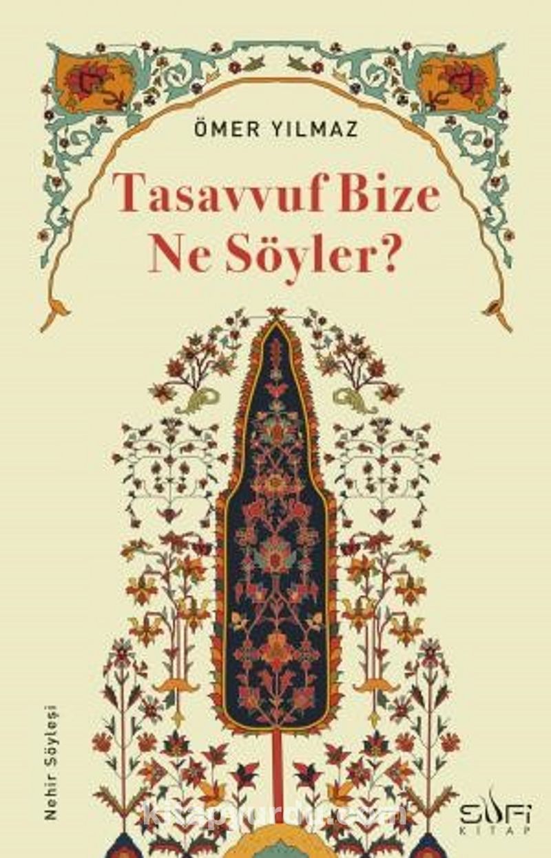 Tasavvuf Bize Ne Söyler?