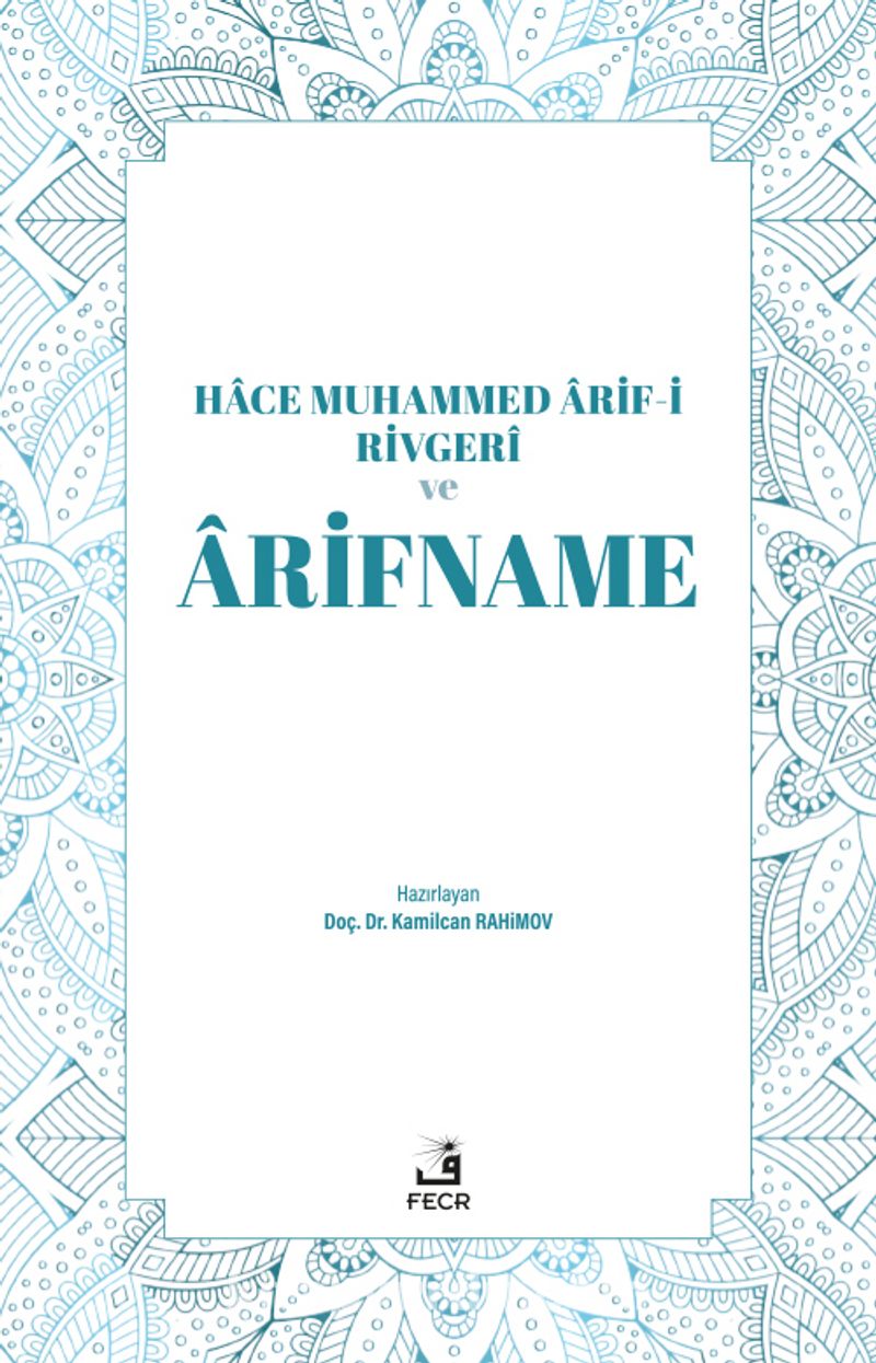 Hace Muhammed Ârif-i Rivgerî ve Ârifname