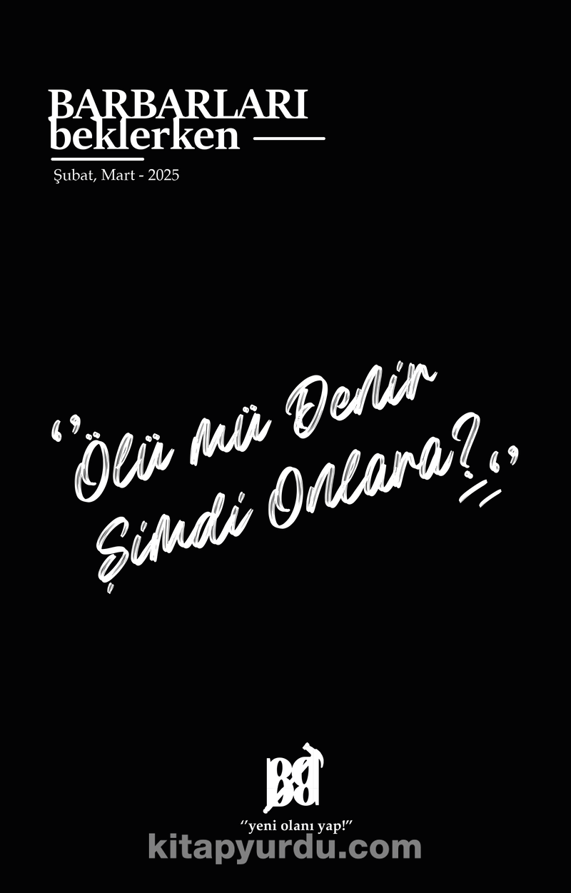 Barbarları Beklerken Şubat-Mart 2025