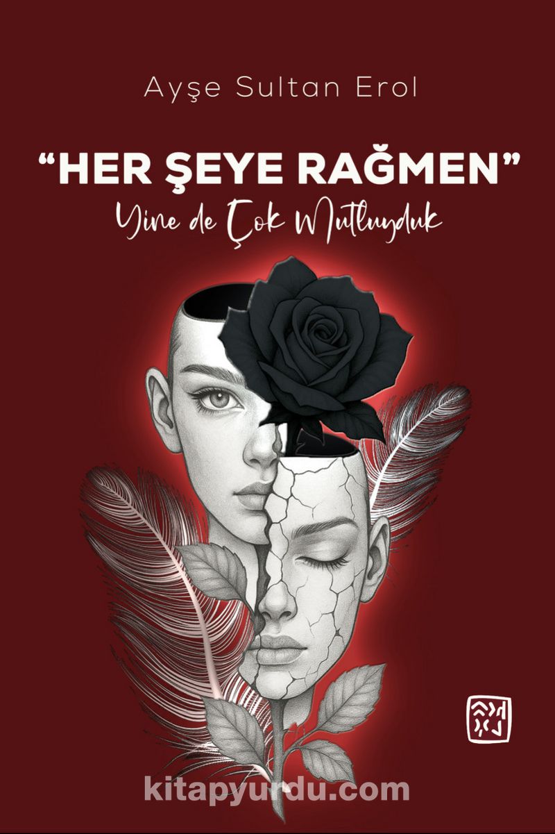 Her Şeye Rağmen Yine de Çok Mutluyduk