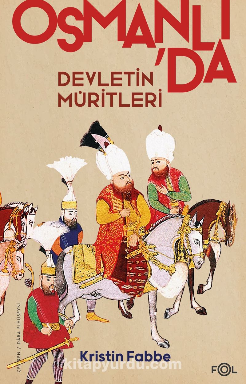 Devletin Müritleri – Osmanlı Dünyasında Din ve Devlet İnşası