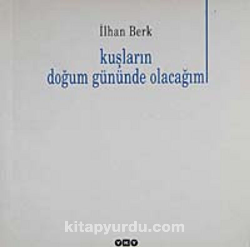 Kuşların Doğum Gününde Olacağım