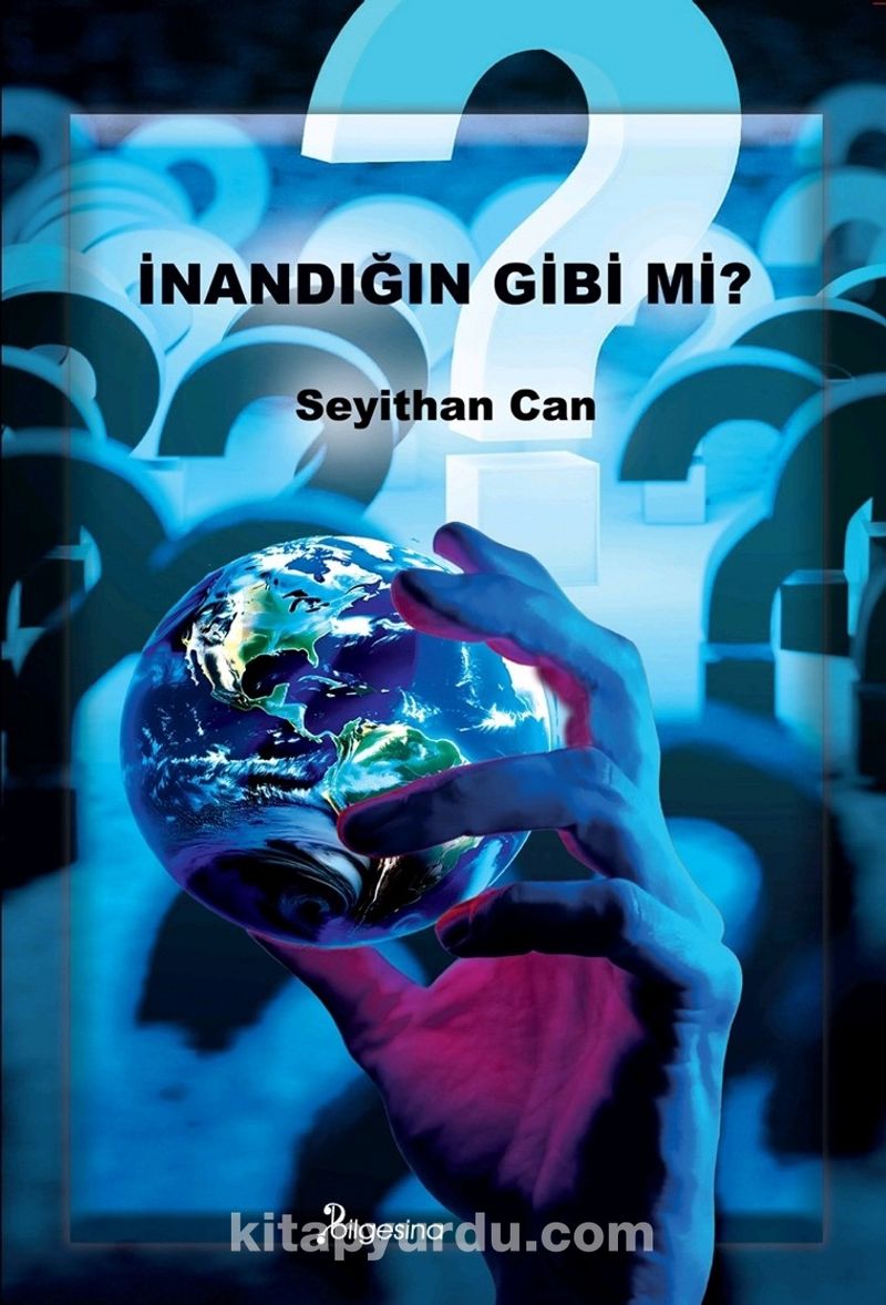 İnandığın Gibi mi?