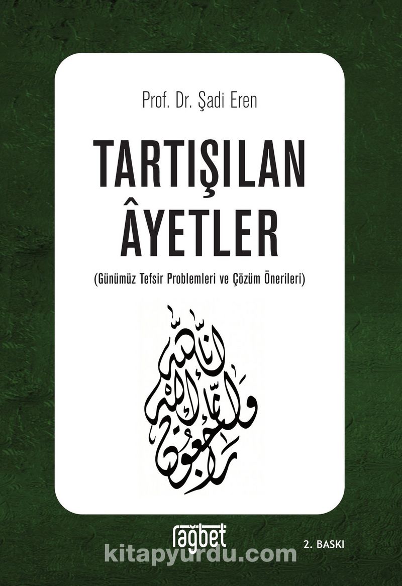 Tartışılan Ayetler (Günümüz Tefsir Problemleri ve Çözüm Önerileri)