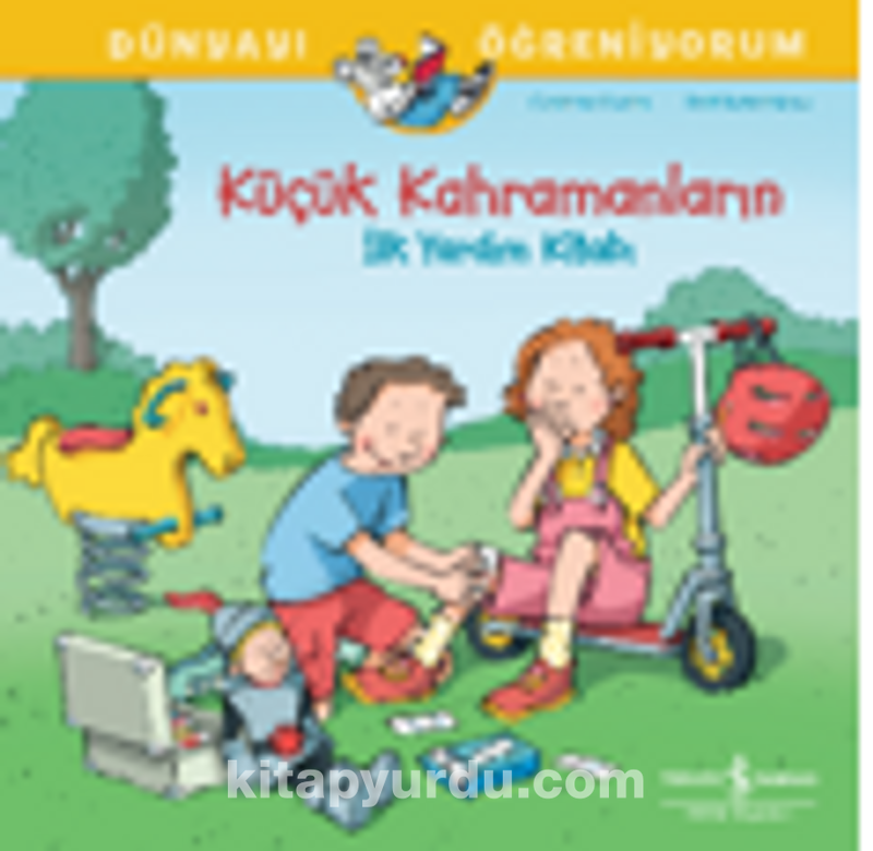 Küçük Kahramanların İlk Yardım Kitabı Dünyayı Öğreniyorum