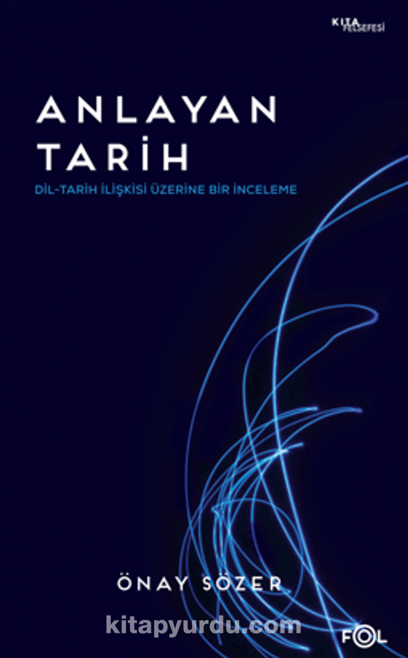 Anlayan Tarih – Dil-Tarih İlişkisi Üzerine Bir İnceleme