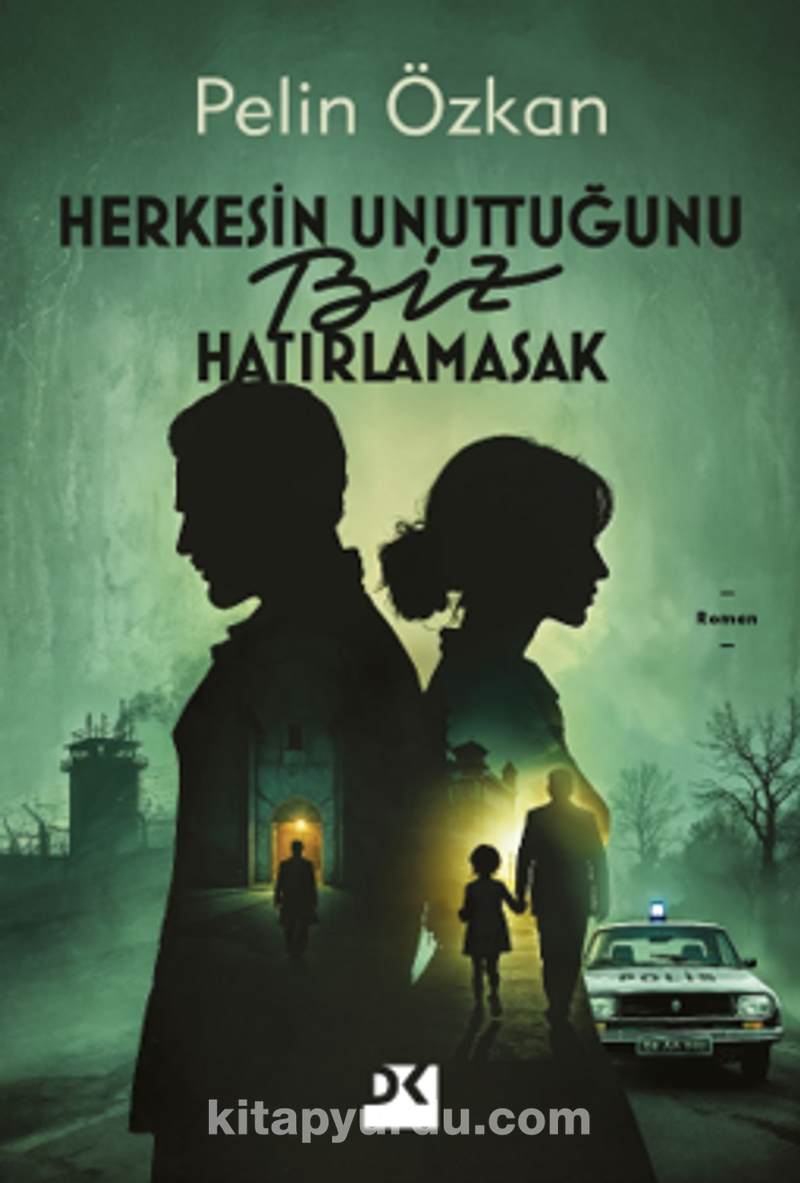 Herkesin Unuttuğunu Biz Hatırlamasak