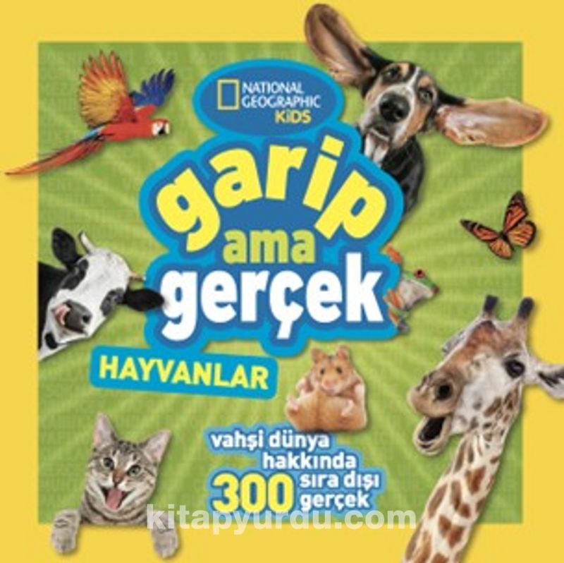 National Geographic Kıds - Garip Ama Gerçek - Hayvanlar