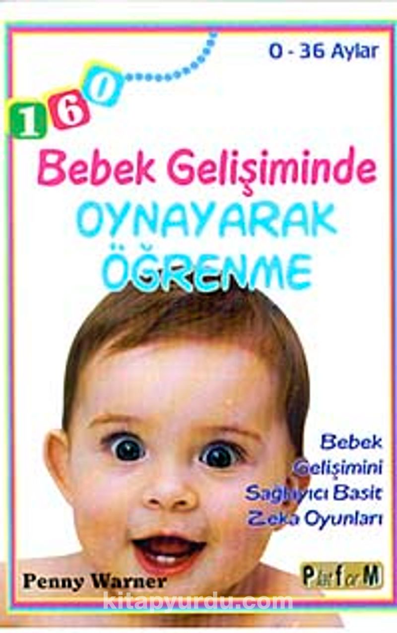 Bebek Gelişiminde Oynayarak Öğrenme (0-36 Aylar)