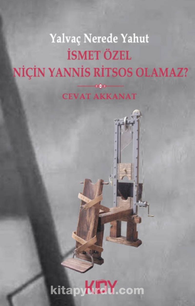 Yalvaç Nerede Yahut İsmet Özel Niçin Yannis Ritsos Olamaz?