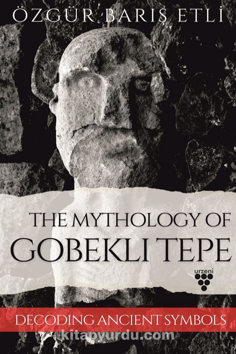 The Mythology Of Gobekli Tepe