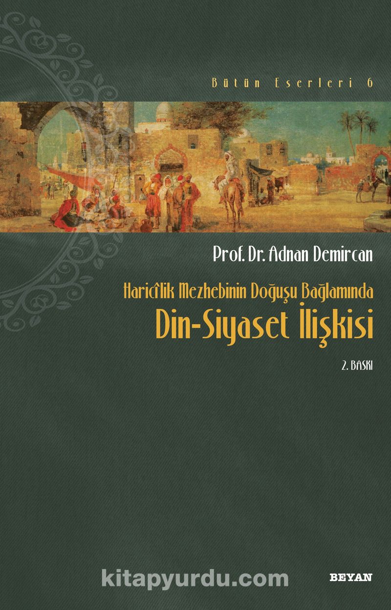 Din Siyaset İlişkisi / Haricilik Mezhebinin Doğuşu Bağlamında