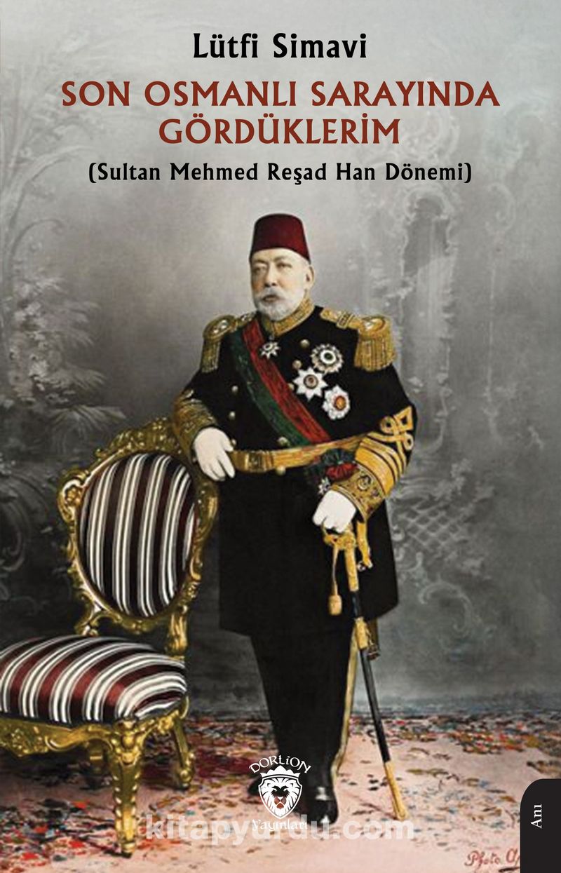 Son Osmanlı Sarayında Gördüklerim (Sultan Mehmed Reşad Han Dönemi)