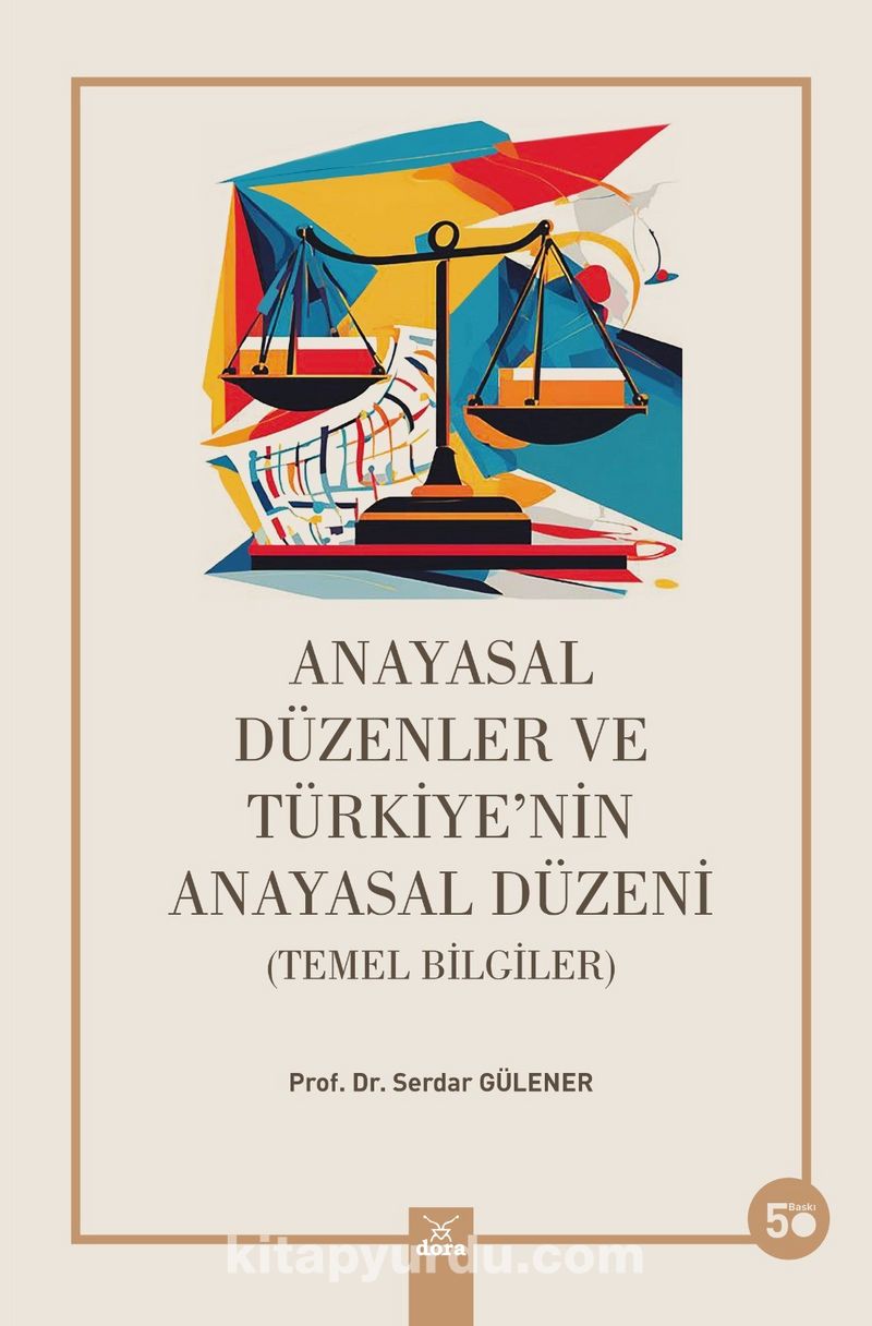 Anayasal Düzenler ve Türkiye’nin Anayasal Düzeni