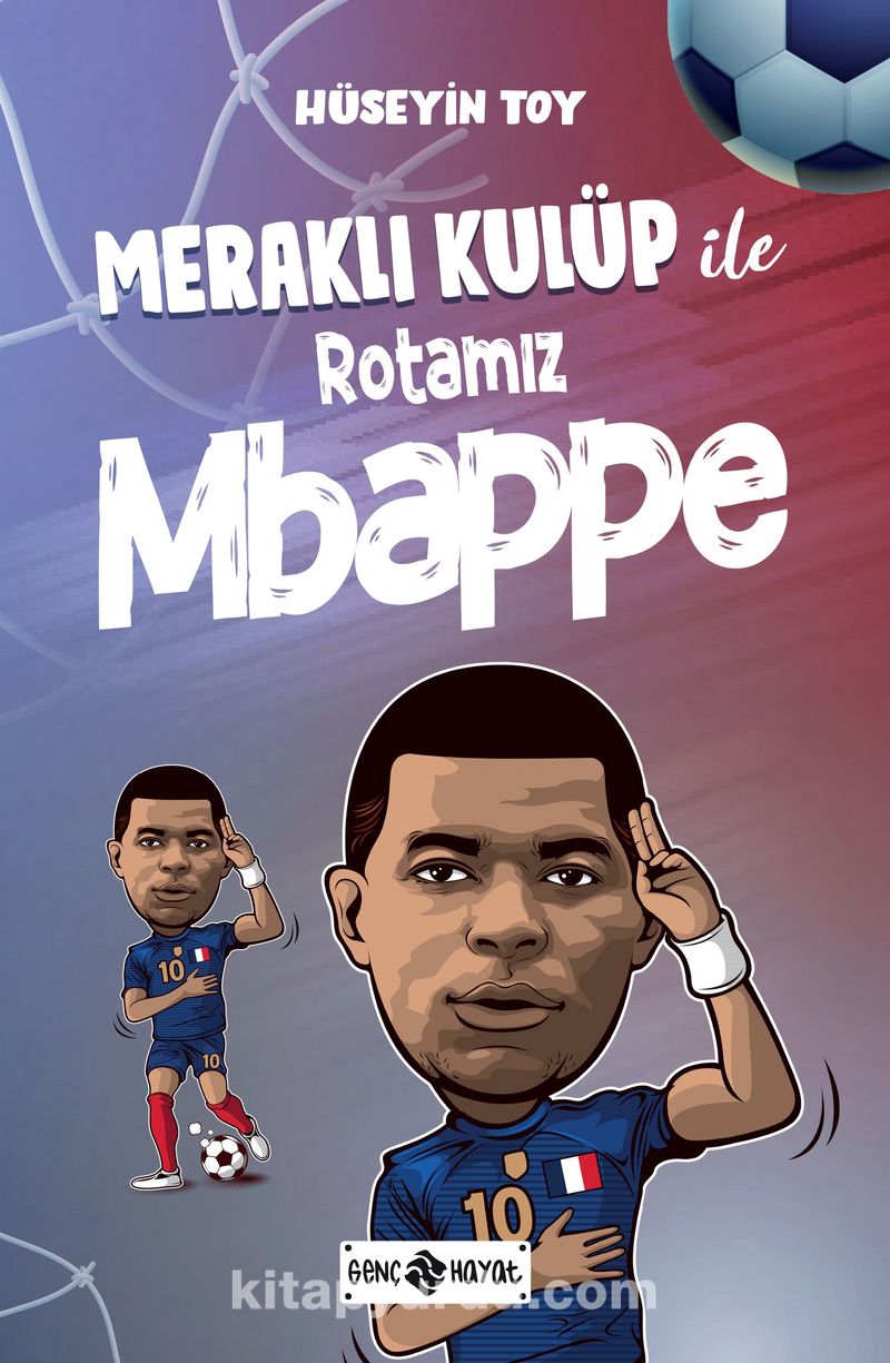 Meraklı Kulüp ile Rotamız Mbappe